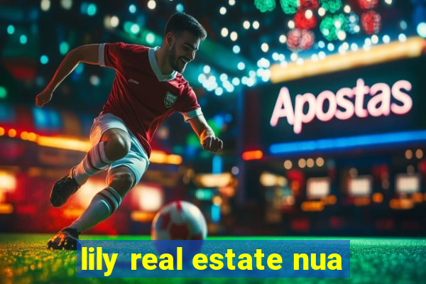 lily real estate nua